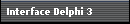 Interface Delphi 3